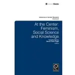 AT THE CENTER: FEMINISM, SOCIAL SCIENCE AND KNOWLEDGE