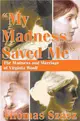 My Madness Saved Me ─ The Madness and Marriage of Virginia Woolf