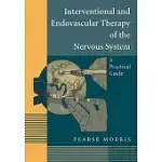 INTERVENTIONAL AND ENDOVASCULAR THERAPY OF THE NERVOUS SYSTEM: A PRACTICAL GUIDE