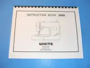 White 2999 Sewing Machine Instruction Manual - Printed