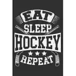 EAT SLEEP HOCKEY REPEAT: HOCKEY GIFTS FOR TEEN BOYS, HOCKEY GIFTS FOR TEEN GIRLS, GIFTS FOR HOCKEY PLAYERS KIDS 6X9 JOURNAL GIFT NOTEBOOK WITH