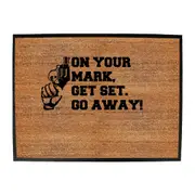On Your Mark Get Set Go Away - Funny Novelty Doormat Man Cave Floor mat