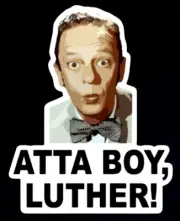 Funny "ATTA BOY, LUTHER!" The Ghost and Mr. Chicken DECAL Don Knotts Barney Fife