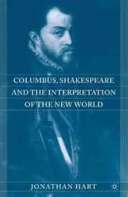 Columbus, Shakespeare, and the Interpretation of the New World by J. Hart (Engli