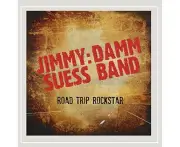 Roadtrip Rockstar -Jimmy Suess Damm Band CD