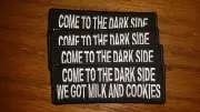 "COME TO THE DARK SIDE" Embroidered patch sew or iron on FREE SHIP!