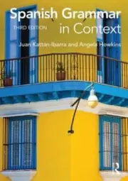 Spanish Grammar in Context by Juan Kattan Ibarra: New