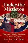 Liz W. Faber Under the Mistletoe (Paperback)