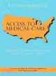 Access to Medical Care: Common Sense for Doctors, Patients, and the Public