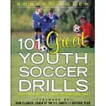 101 GREAT YOUTH SOCCER DRILLS: GREAT DRILLS AND SKILLS FOR BETTER FUNDAMENTAL PLAY