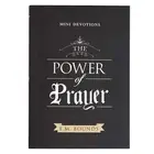 Mini Devotions The Power of Prayer - 180 Concise, Practical, and Powerful