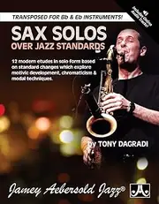Sax Solos Over Jazz Standards (Book & CD Set): Transposed for Bb & Eb Instruments. 12 Modern etudes in solo form, based on standard changes which ... development, chromaticism & modal techniques.
