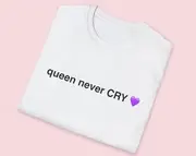 Gen Z/Gen Alpha Shirt Queen Never Cry White Elephant Donatella Style Shirt