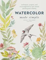Watercolor Made Simple: Techniques, Projects, and Encouragement to Get Starte...