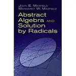 ABSTRACT ALGEBRA AND SOLUTION BY RADICALS