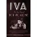 IVA: THE TRUE STORY OF TOKYO ROSE