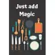 Just Add Magic Utensils: Journal for Writing, Size 6