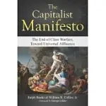 THE CAPITALIST MANIFESTO: THE END OF CLASS WARFARE, TOWARD UNIVERSAL AFFLUENCE