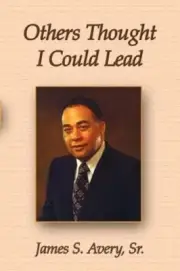 Others Thought I Could Lead by Sr. Avery, James: New