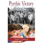 PYRRHIC VICTORY: THE COST OF INTEGRATION