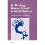 ON THEOLOGY: FOUR SPEECHES BY HERMAN BAVINCK