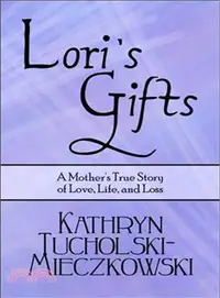 在飛比找三民網路書店優惠-Lori's Gifts: A Mother's True 