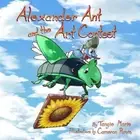 Alexander Ant and the Art Contest by Marie, Tangie [Paperback]