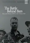 The Battle Behind Bars: Navy and Marine POWs in the Vietnam War by Stuart I. Roc