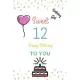 Birthday Girl Sweet 12 Happy Birthday: Sweet 12 Birthday Gift Fill in the blanks with your own words 12th Birthday Gift for All - 6 x 9 - 120 pages -