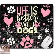 Life Is Better With Dogs Computer Non Slip Custom Mouse Pad Handmade