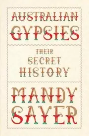 Australian Gypsies: Their secret history by Mandy Sayer (English) Paperback Book