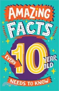 在飛比找三民網路書店優惠-Amazing Facts Every 10 Year Ol