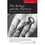 THE REFUGE AND THE FORTRESS: BRITAIN AND THE FLIGHT FROM TYRANNY