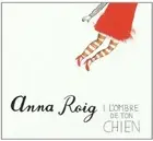 ANNA ROIG I L'ombre de Ton Chien (CD)
