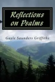 Reflections on Psalms: Enhanced Edition by Gayle Saunders Griffiths (English) Pa