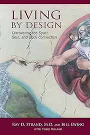 Living By Design: Discovering the Spirit, Soul, and Body Connection