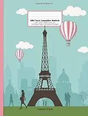 Eiffel Tower J'adore Paris Composition Notebook Grid/Graph Paper: 100 sheets/200 pages 7.44" x 9.69"(18.9 x 24.61 cm)