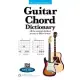 Guitar Chord Dictionary: All the Essential Chords in an Easy-to-Follow Format