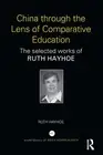 China through the Lens of Comparative Education: The selected works of Ruth