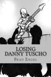 Losing Danny Tuscho by Brad Engel (English) Paperback Book