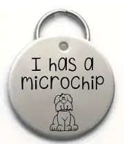 Whimsical Silver Safety Pet ID Tag-"I Has A Microchip"- Stainless Steel Gr8 Gift