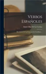 Verbos Espa�oles: Diccionario De La Conjugaci�n Castellana ... (Hardback or Case