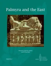 Palmyra and the East, Paperback by Lapatin, Kenneth (EDT); Raja, Rubina (EDT)...