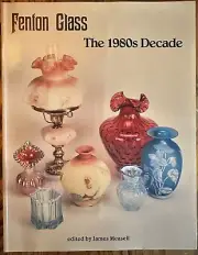 Fenton Glass : The 1980s Decade by James Measell (1996, Paperback)