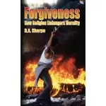 FORGIVENESS: HOW RELIGION ENDANGERS MORALITY