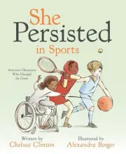 She Persisted in Sports: American Olympians Who Changed the Game by Chelsea Clin
