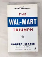 THE WAL-MART TRIUMPH_ROBERT SLATER【T6／財經企管_PB6】書寶二手書