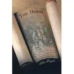THE BOOK: WHY THE FIRST BOOKS OF THE BIBLE WERE WRITTEN AND WHO THEY WERE WRITTEN FOR