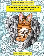 The Big Coloring Book Of Angel Cats: 40 Amazing Angel Cat Designs To Color! by D