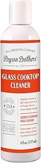 Bryson Brothers 6 Fl Oz Glass Cooktop Cleaner - Safely Scrubs Stains and Grease on Glass Cooktops, Gas Ranges, Oven Doors and Fireplace Door Glass